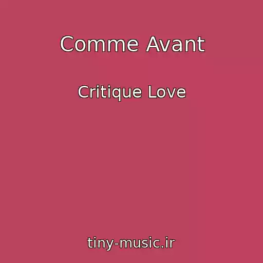 کاور آهنگ Comme Avant از Critique Love