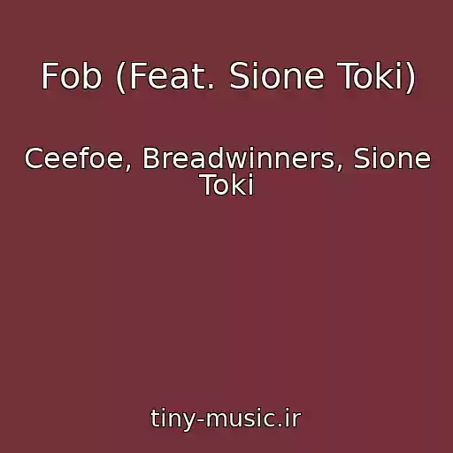 کاور آهنگ Fob (Feat. Sione Toki) از Ceefoe, Breadwinners, Sione Toki