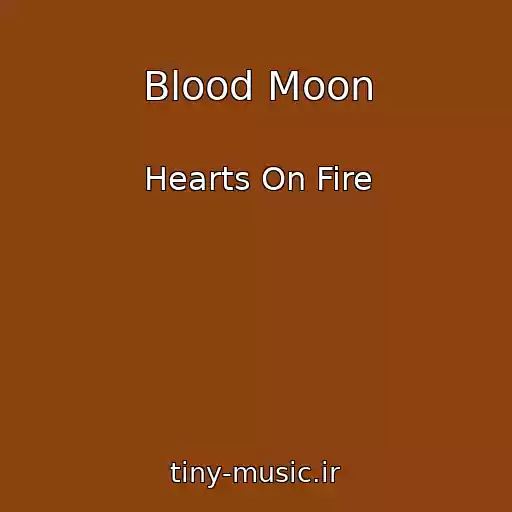 کاور آهنگ Blood Moon از Hearts On Fire