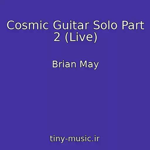 کاور آهنگ Cosmic Guitar Solo Part 2 (Live) از Brian May