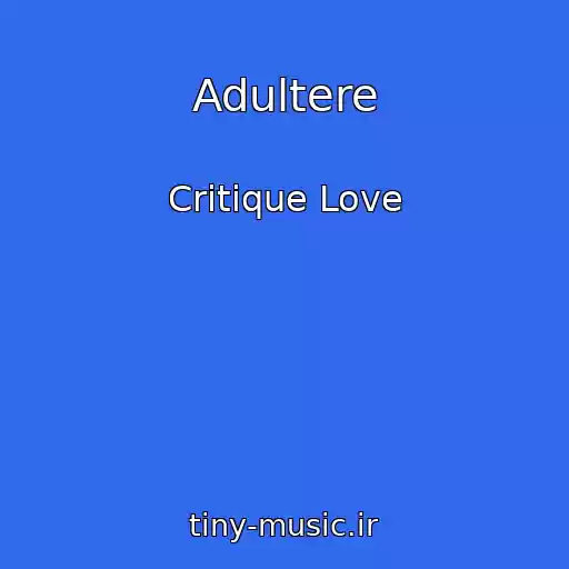 کاور آهنگ Adultere از Critique Love