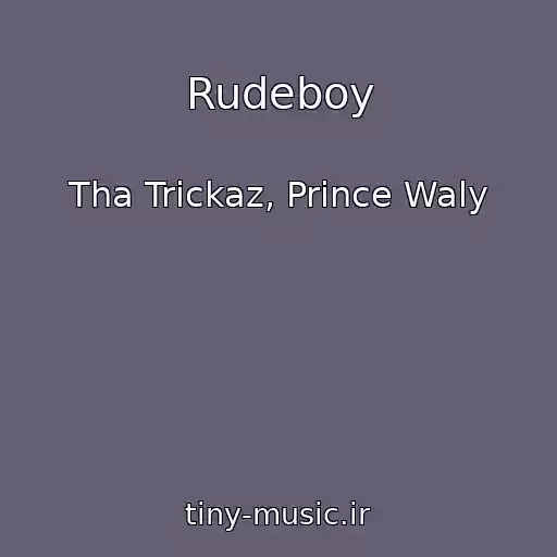 کاور آهنگ Rudeboy از Tha Trickaz, Prince Waly