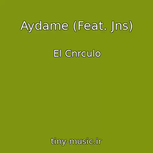 کاور آهنگ Aydame (Feat. Jns) از El Cnrculo