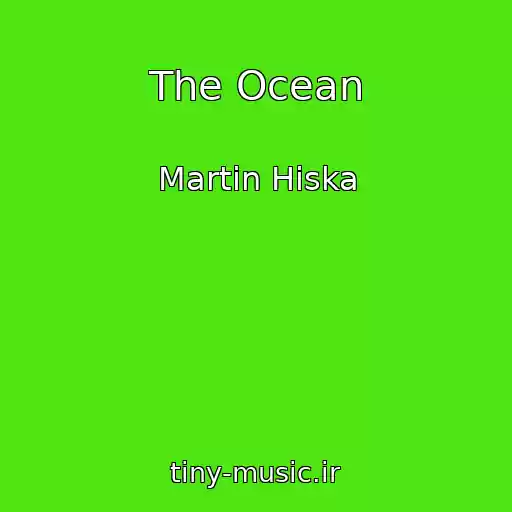کاور آهنگ The Ocean از Martin Hiska