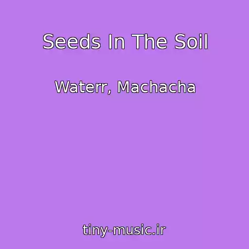 کاور آهنگ Seeds In The Soil از Waterr, Machacha