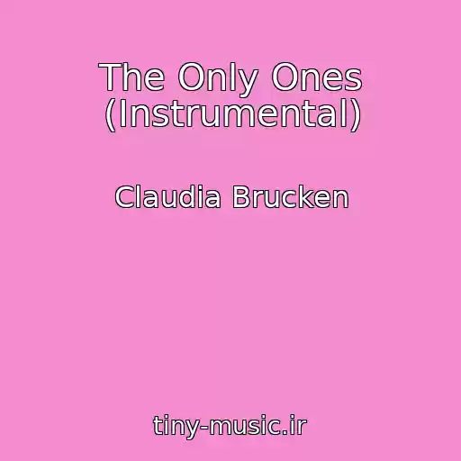 کاور آهنگ The Only Ones (Instrumental) از Claudia Brucken
