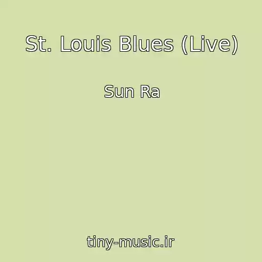 کاور آهنگ St. Louis Blues (Live) از Sun Ra