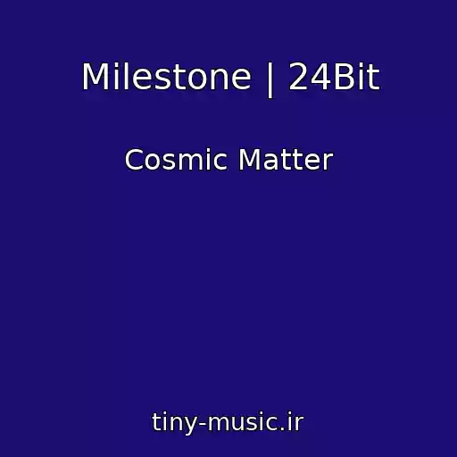 کاور آهنگ Milestone | 24Bit از Cosmic Matter