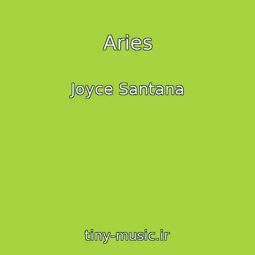 کاور آهنگ Aries از Joyce Santana
