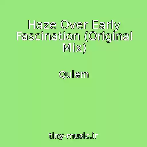 کاور آهنگ Haze Over Early Fascination (Original Mix) از Quiem