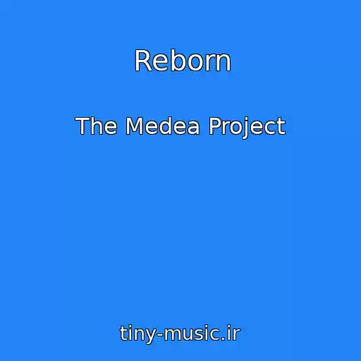 کاور آهنگ Reborn از The Medea Project