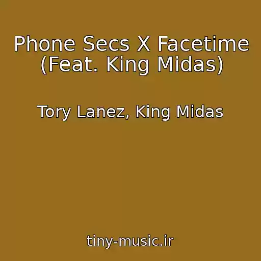 کاور آهنگ Phone Secs X Facetime (Feat. King Midas) از Tory Lanez, King Midas