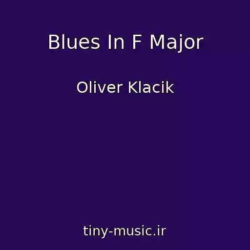 کاور آهنگ Blues In F Major از Oliver Klacik