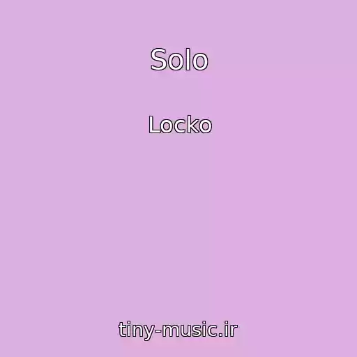 کاور آهنگ Solo از Locko
