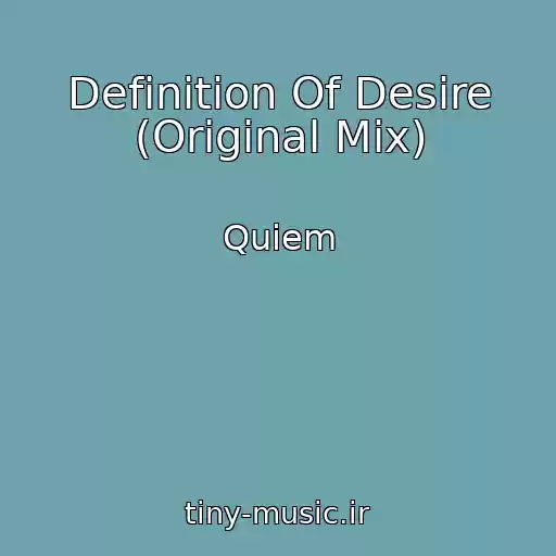 کاور آهنگ Definition Of Desire (Original Mix) از Quiem