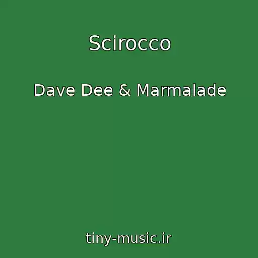 کاور آهنگ Scirocco از Dave Dee & Marmalade