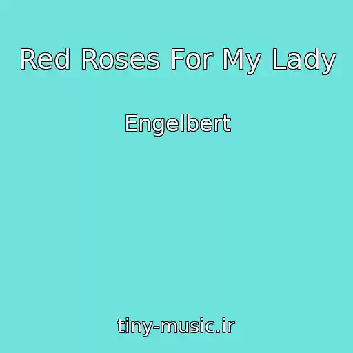 کاور آهنگ Red Roses For My Lady از Engelbert