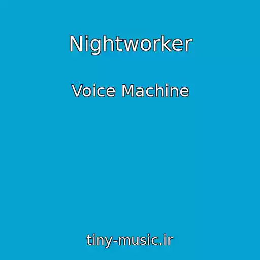 کاور آهنگ Nightworker از Voice Machine