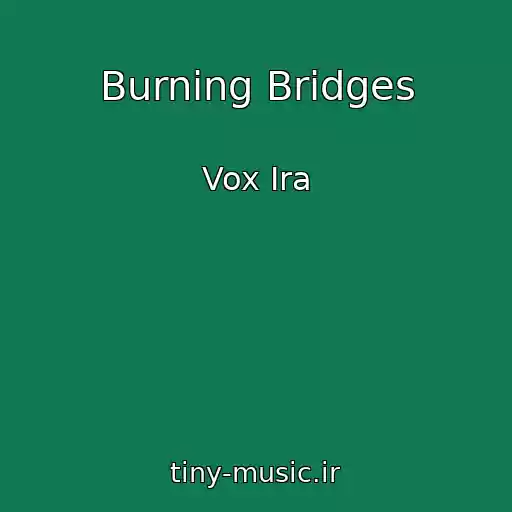 کاور آهنگ Burning Bridges از Vox Ira