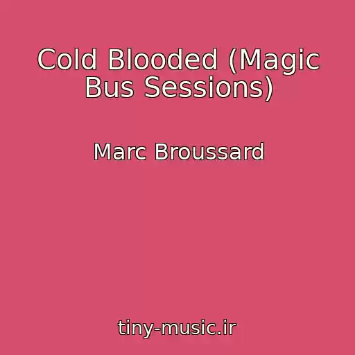 کاور آهنگ Cold Blooded (Magic Bus Sessions) از Marc Broussard