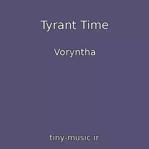کاور آهنگ Tyrant Time از Voryntha