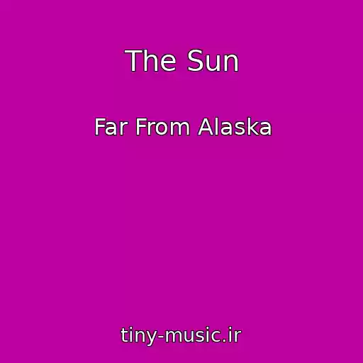 کاور آهنگ The Sun از Far From Alaska