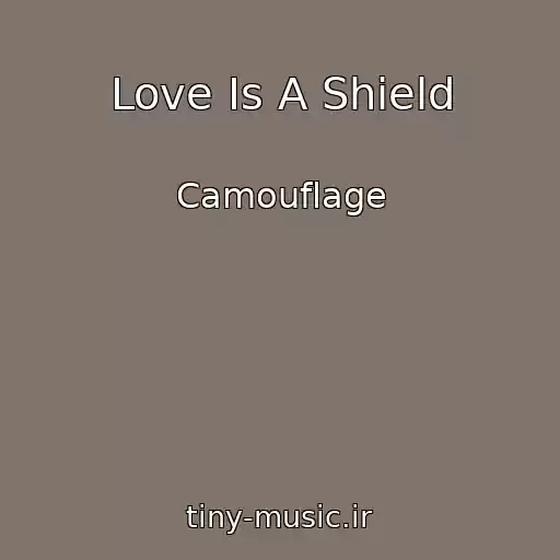 کاور آهنگ Love Is A Shield از Camouflage