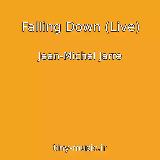 کاور آهنگ Falling Down (Live) از Jean-Michel Jarre