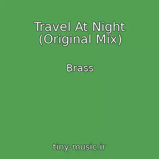 کاور آهنگ Travel At Night (Original Mix) از Brass