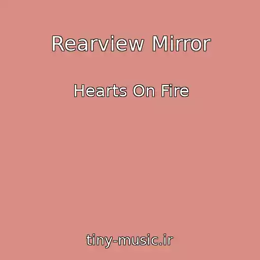 کاور آهنگ Rearview Mirror از Hearts On Fire