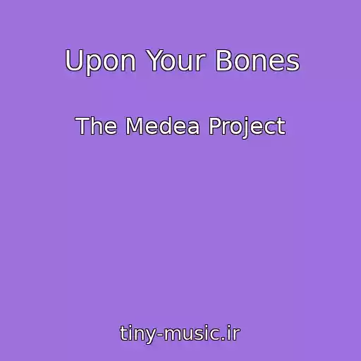 کاور آهنگ Upon Your Bones از The Medea Project