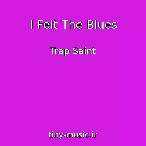 کاور آهنگ I Felt The Blues از Trap Saint