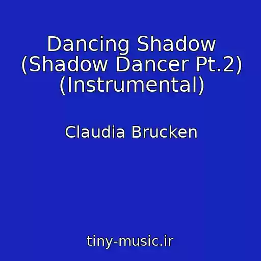 کاور آهنگ Dancing Shadow (Shadow Dancer Pt.2) (Instrumental) از Claudia Brucken