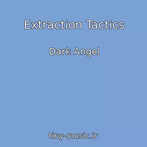 کاور آهنگ Extraction Tactics از Dark Angel
