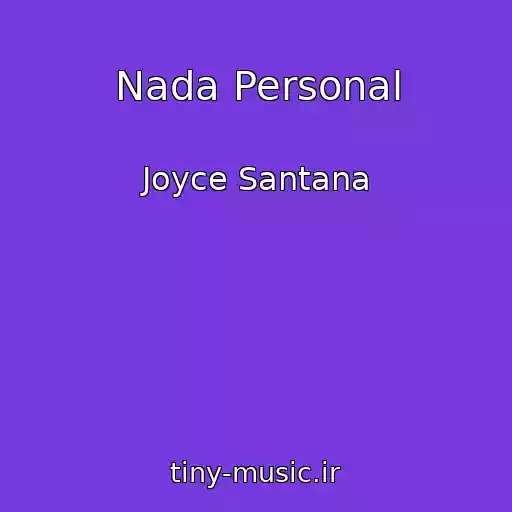 کاور آهنگ Nada Personal از Joyce Santana