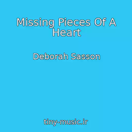 کاور آهنگ Missing Pieces Of A Heart از Deborah Sasson