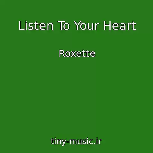 کاور آهنگ Listen To Your Heart از Roxette