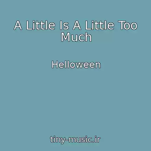 کاور آهنگ A Little Is A Little Too Much از Helloween