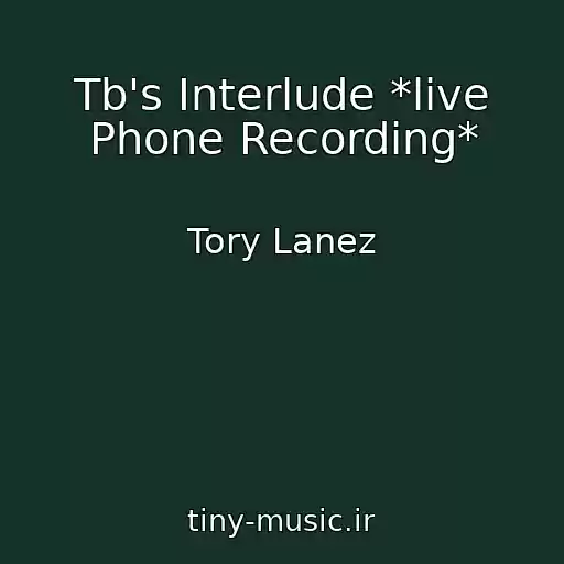 کاور آهنگ Tb's Interlude *live Phone Recording* از Tory Lanez