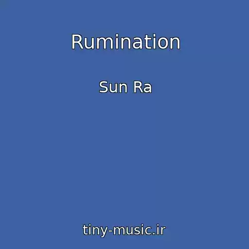 کاور آهنگ Rumination از Sun Ra