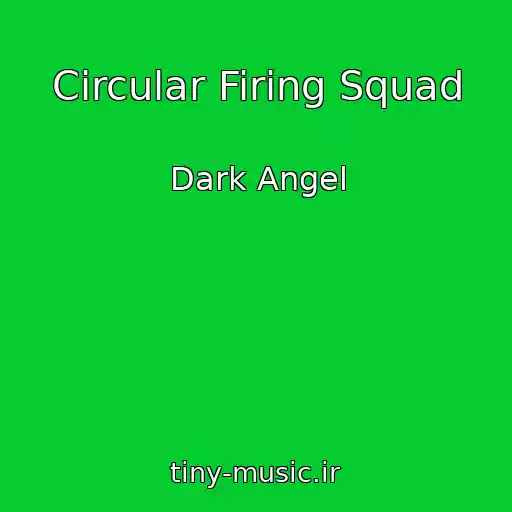 کاور آهنگ Circular Firing Squad از Dark Angel