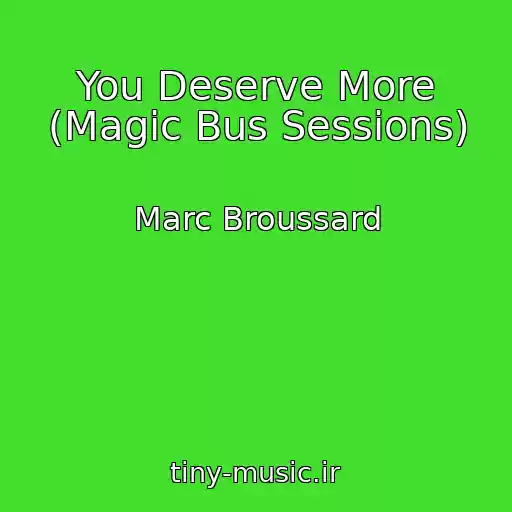 کاور آهنگ You Deserve More (Magic Bus Sessions) از Marc Broussard