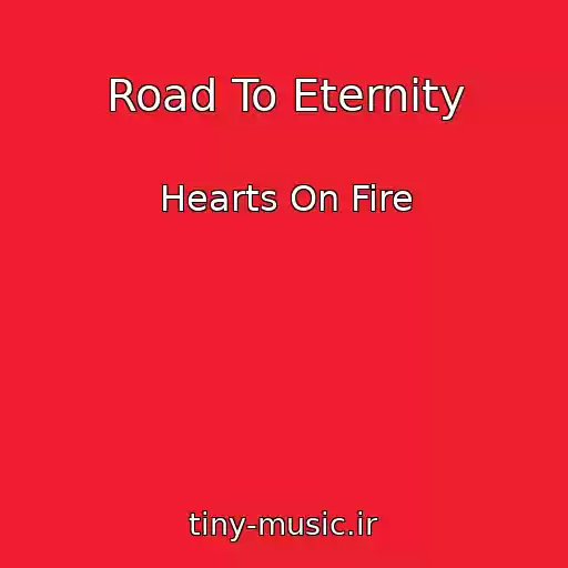 کاور آهنگ Road To Eternity از Hearts On Fire