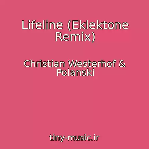 کاور آهنگ Lifeline (Eklektone Remix) از Christian Westerhof & Polanski