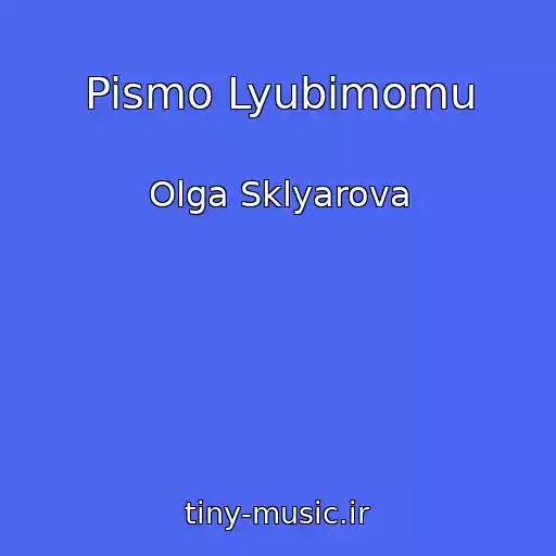 کاور آهنگ Pismo Lyubimomu از Olga Sklyarova