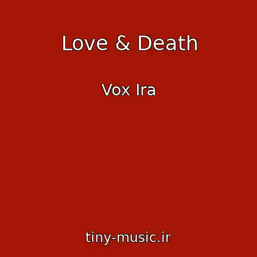 کاور آهنگ Love & Death از Vox Ira