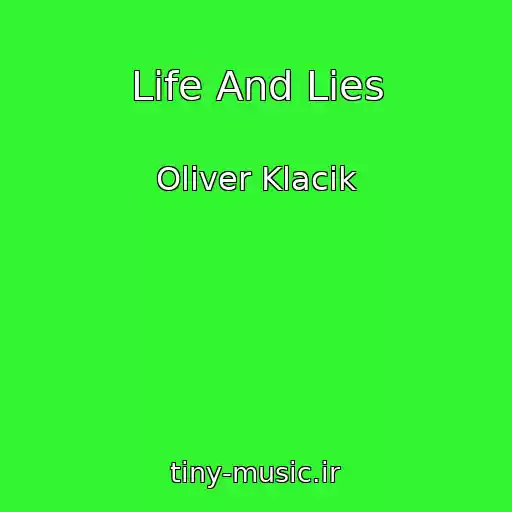 کاور آهنگ Life And Lies از Oliver Klacik