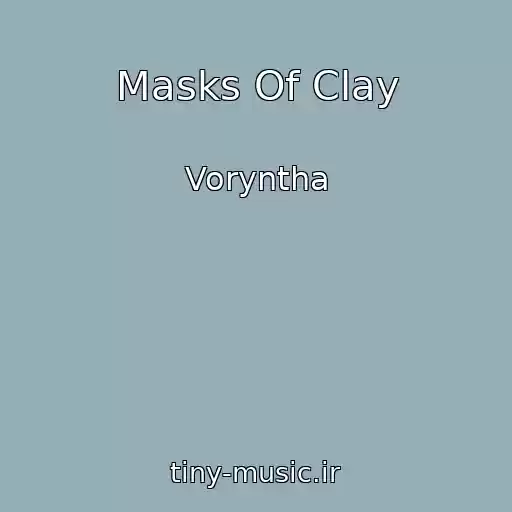 کاور آهنگ Masks Of Clay از Voryntha