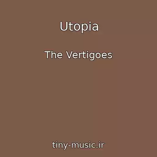 کاور آهنگ Utopia از The Vertigoes