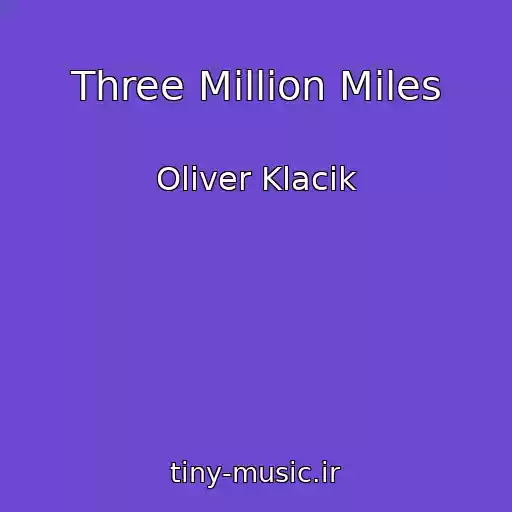 کاور آهنگ Three Million Miles از Oliver Klacik